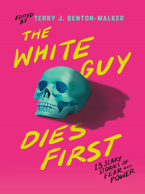 Title details for The White Guy Dies First by Terry J. Benton-Walker - Available